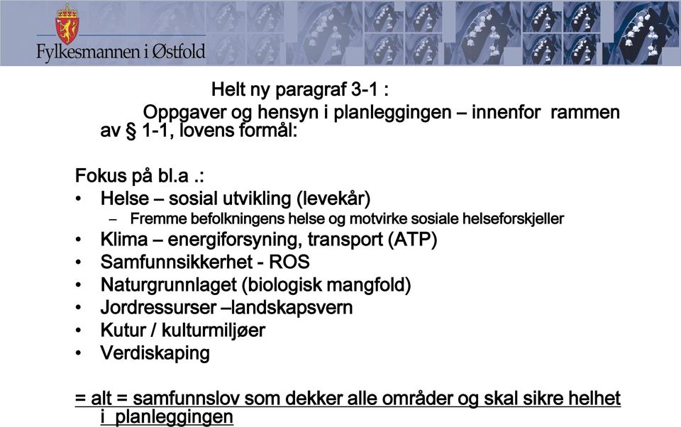 sosial utvikling (levekår) Fremme befolkningens helse og motvirke sosiale helseforskjeller Klima