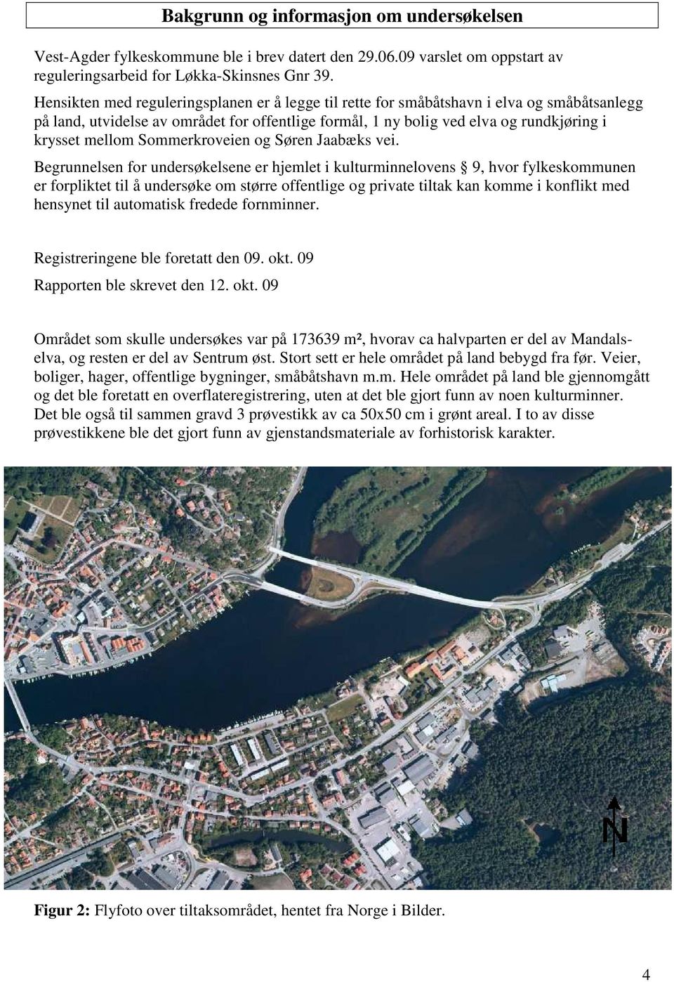 Sommerkroveien og Søren Jaabæks vei.