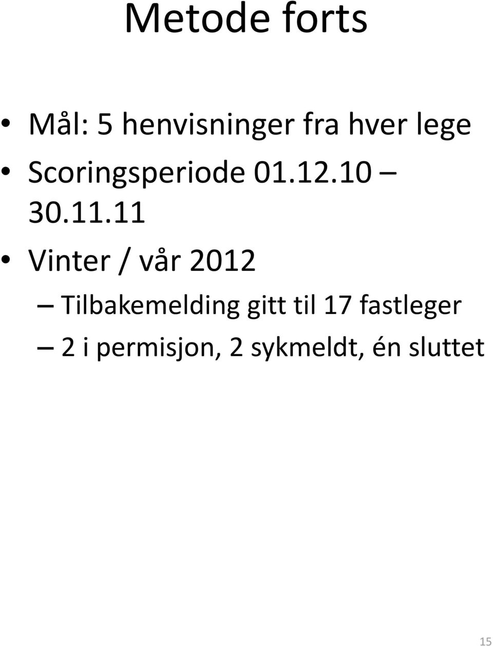 11 Vinter / vår 2012 Tilbakemelding gitt