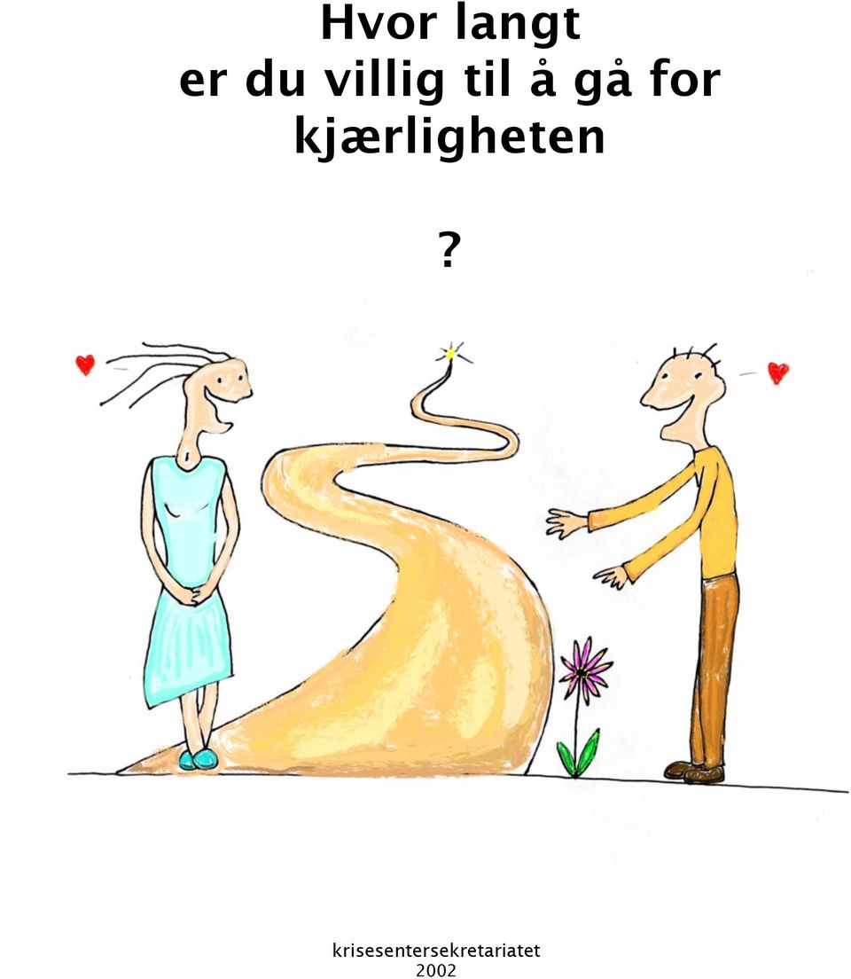 kjærligheten?