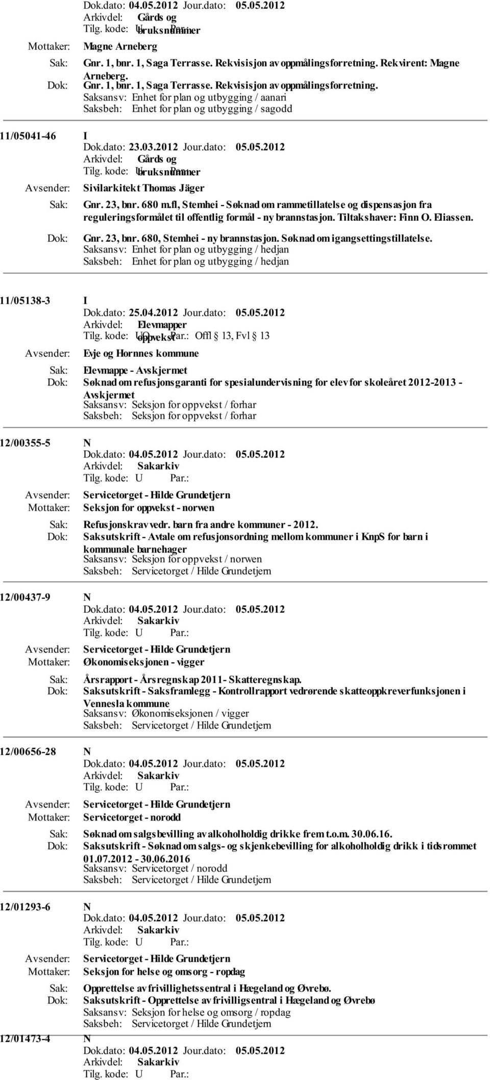 fl, Stemhei - Søknad om rammetillatelse og dispensasjon fra reguleringsformålet til offentlig formål - ny brannstasjon. Tiltakshaver: Finn O. Eliassen. Gnr. 23, bnr. 680, Stemhei - ny brannstasjon.