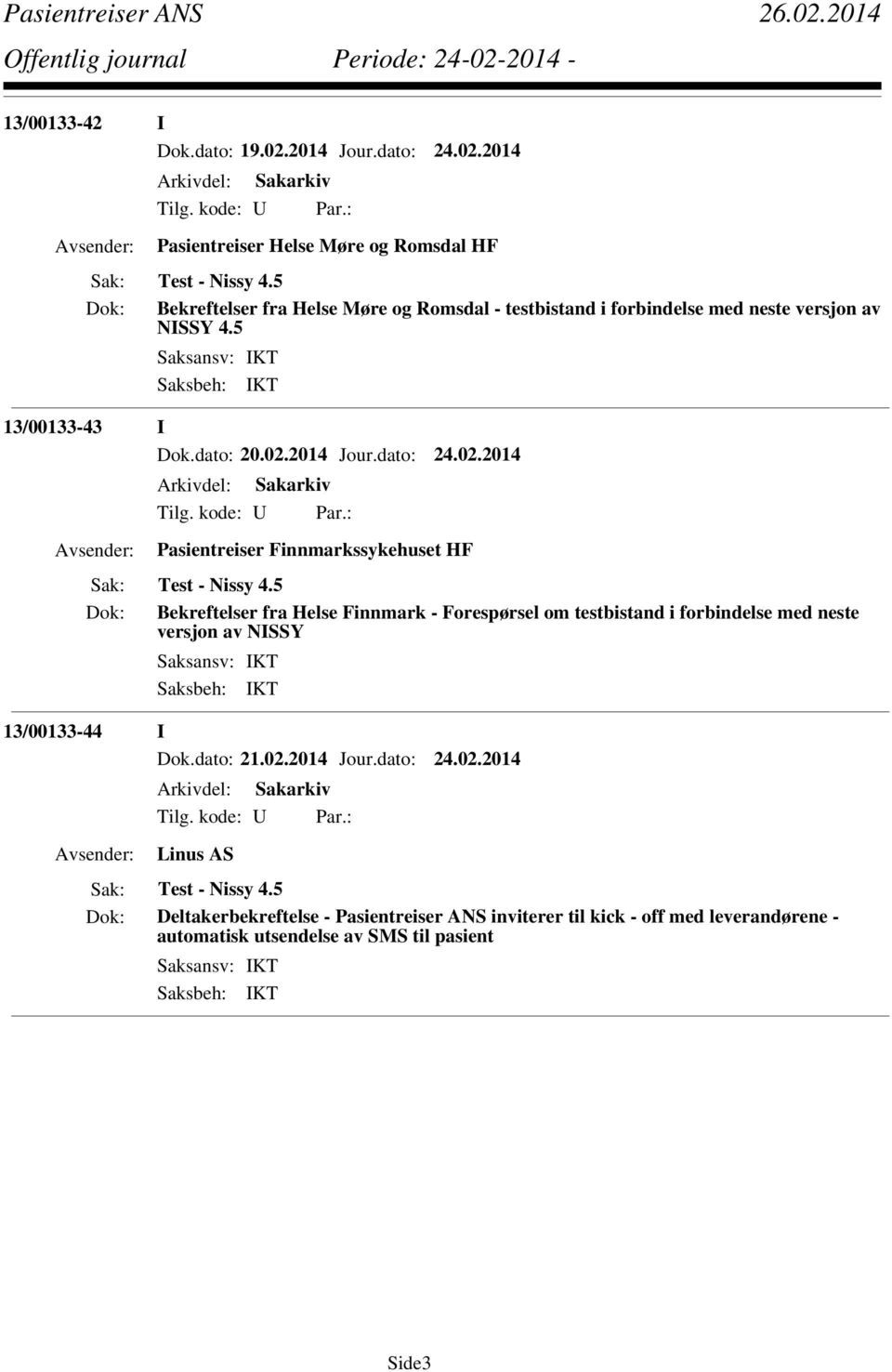 02.2014 Pasientreiser Finnmarkssykehuset HF Sak: Test - Nissy 4.