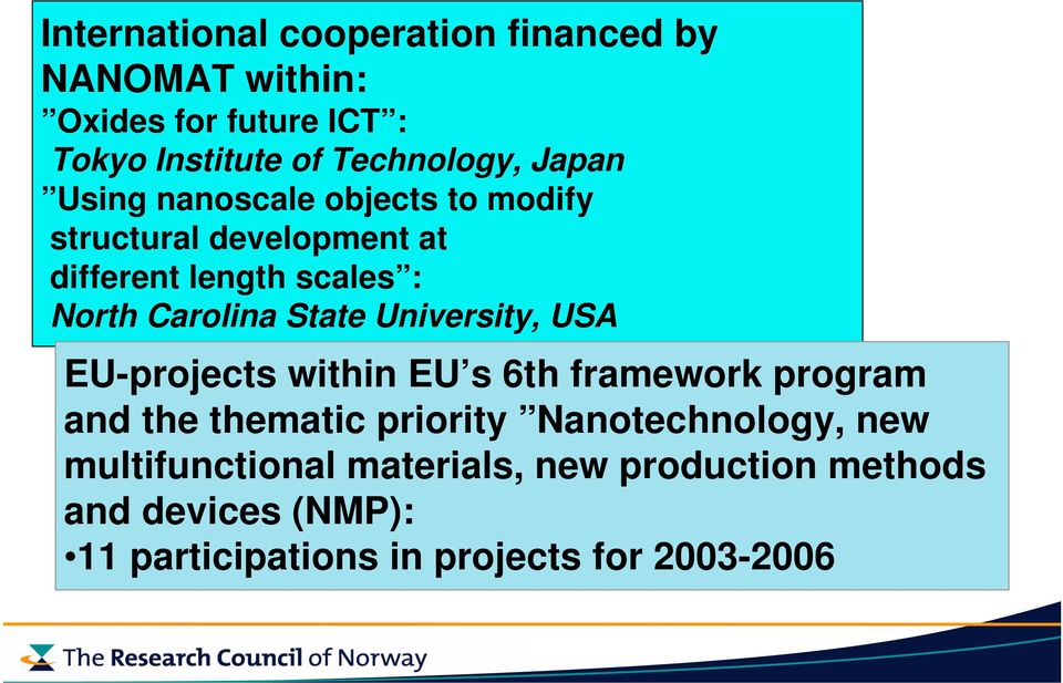 State University, USA EU-projects within EU s 6th framework program and the thematic priority Nanotechnology,