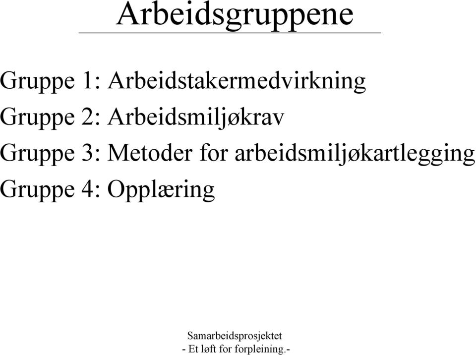 Arbeidsmiljøkrav Gruppe 3: Metoder