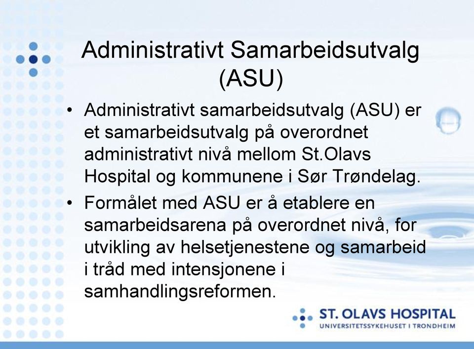 Olavs Hospital og kommunene i Sør Trøndelag.