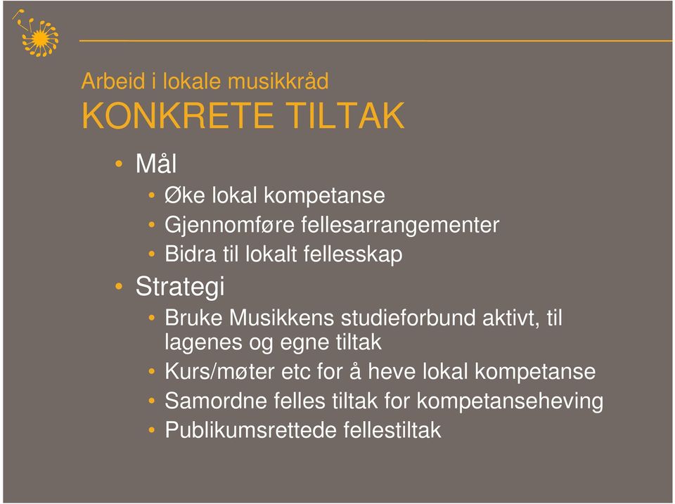 studieforbund aktivt, til lagenes og egne tiltak Kurs/møter etc for å heve