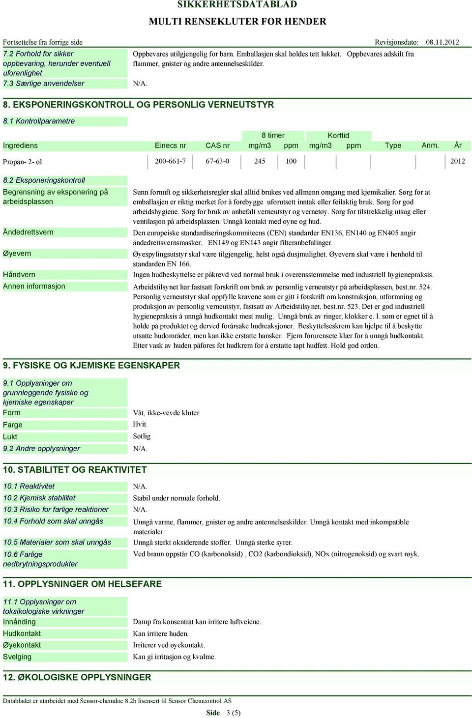 År Propan- 2- ol 200-661-7 67-63-0 245 100 2012 8.