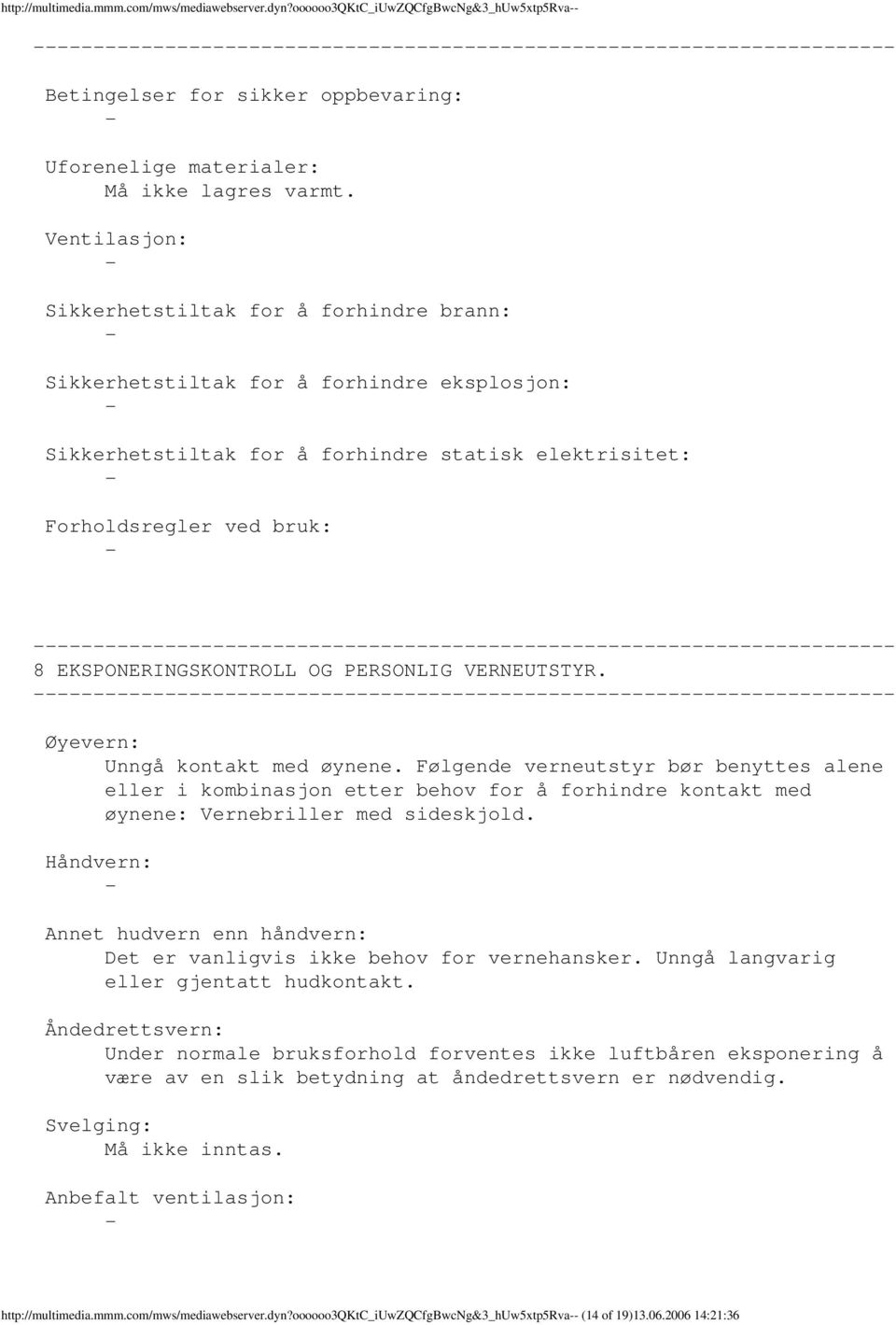 EKSPONERINGSKONTROLL OG PERSONLIG VERNEUTSTYR. Øyevern: Unngå kontakt med øynene.