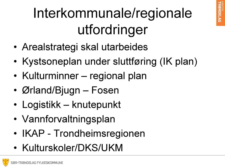 Kulturminner regional plan Ørland/Bjugn Fosen Logistikk