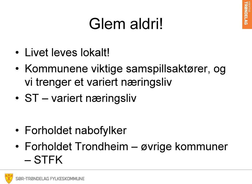 trenger et variert næringsliv ST variert