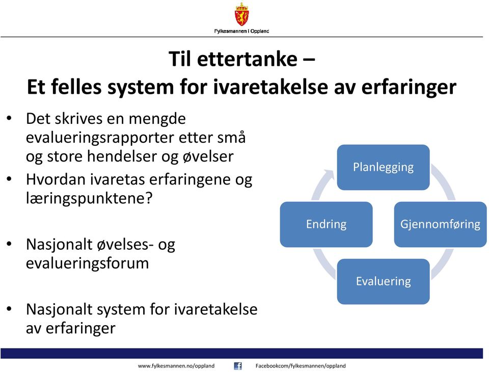 ivaretas erfaringene og læringspunktene?