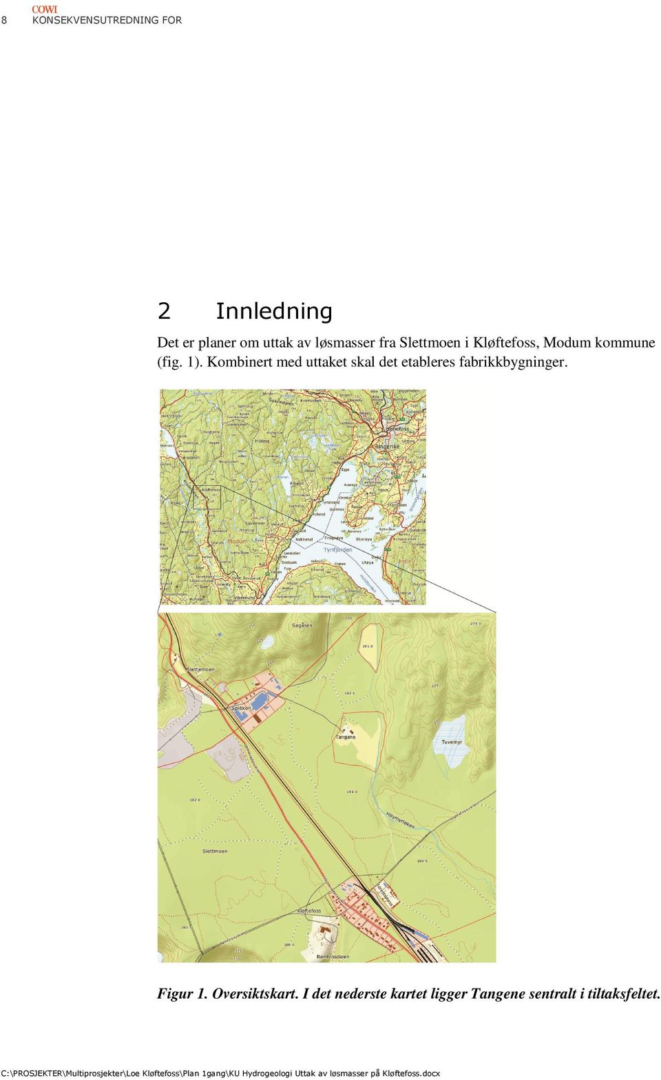 Figur 1. Oversiktskart. I det nederste kartet ligger Tangene sentralt i tiltaksfeltet.