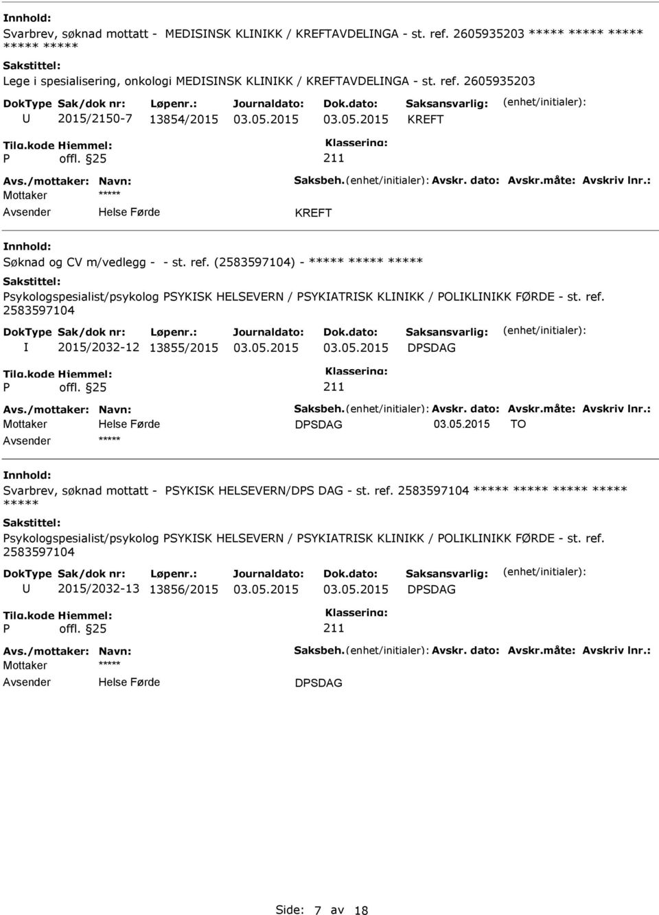 2605935203 2015/2150-7 13854/2015 KREFT KREFT Søknad og CV m/vedlegg - - st. ref.