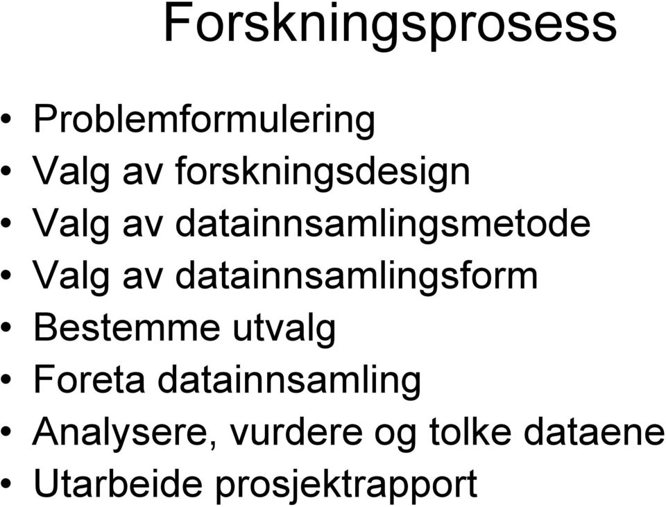 datainnsamlingsform Bestemme utvalg Foreta