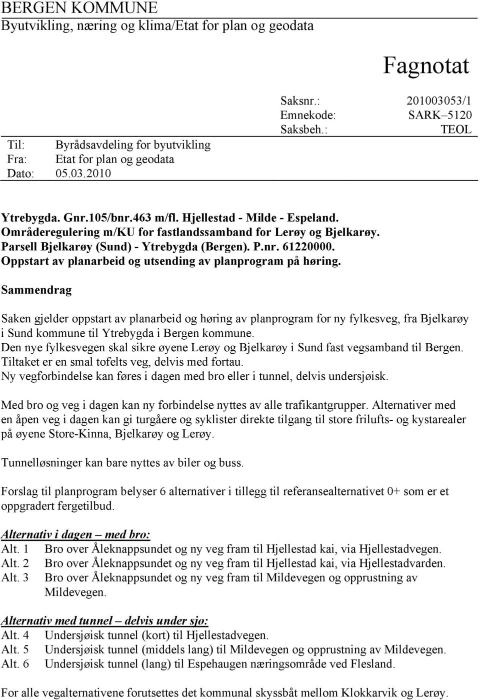 Parsell Bjelkarøy (Sund) - Ytrebygda (Bergen). P.nr. 61220000. Oppstart av planarbeid og utsending av planprogram på høring.