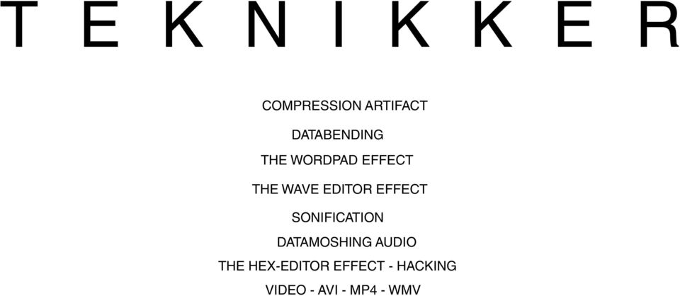 EDITOR EFFECT SONIFICATION DATAMOSHING AUDIO