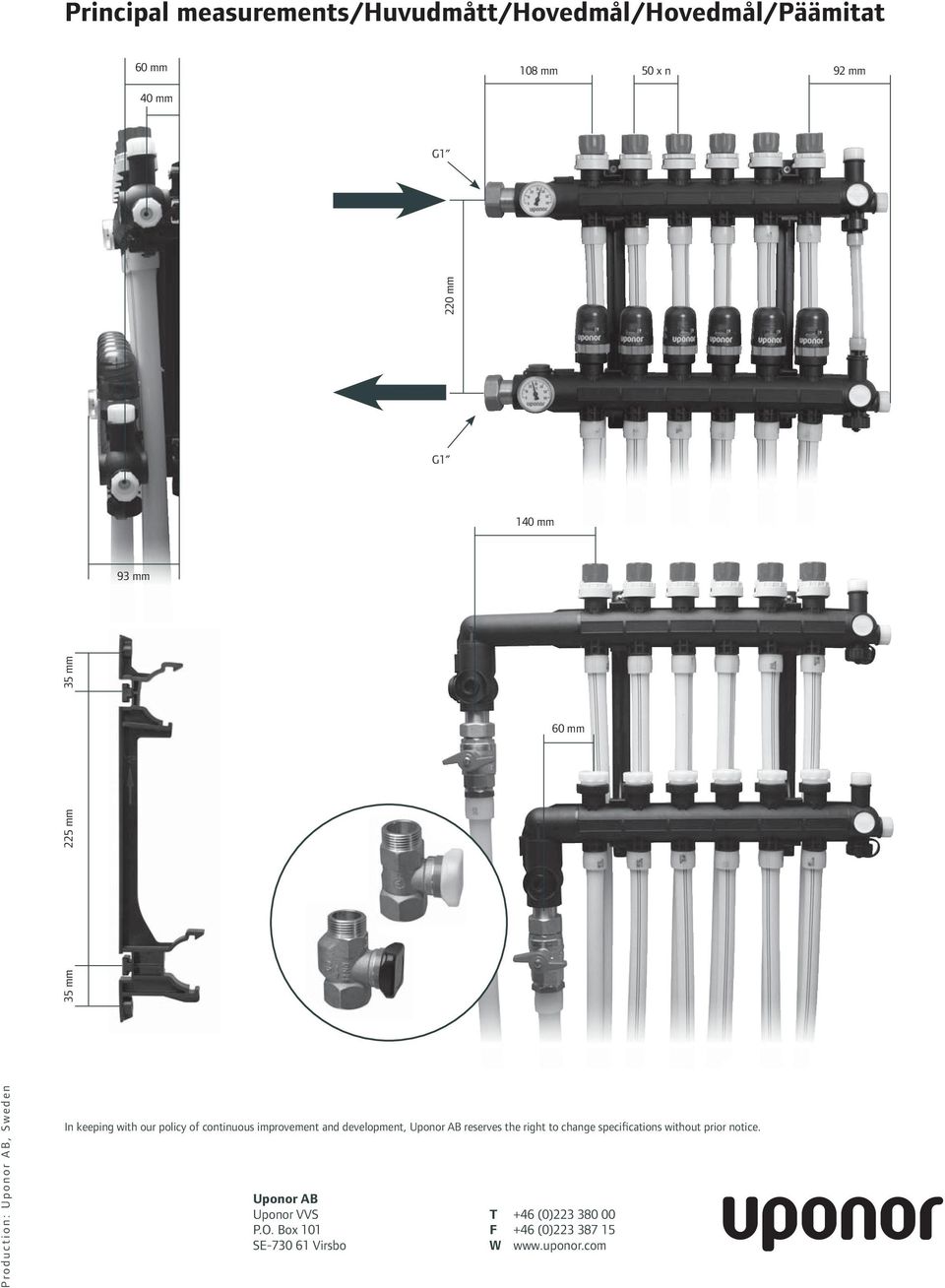 improvement and development, Uponor AB reserves the right to change specifications without prior