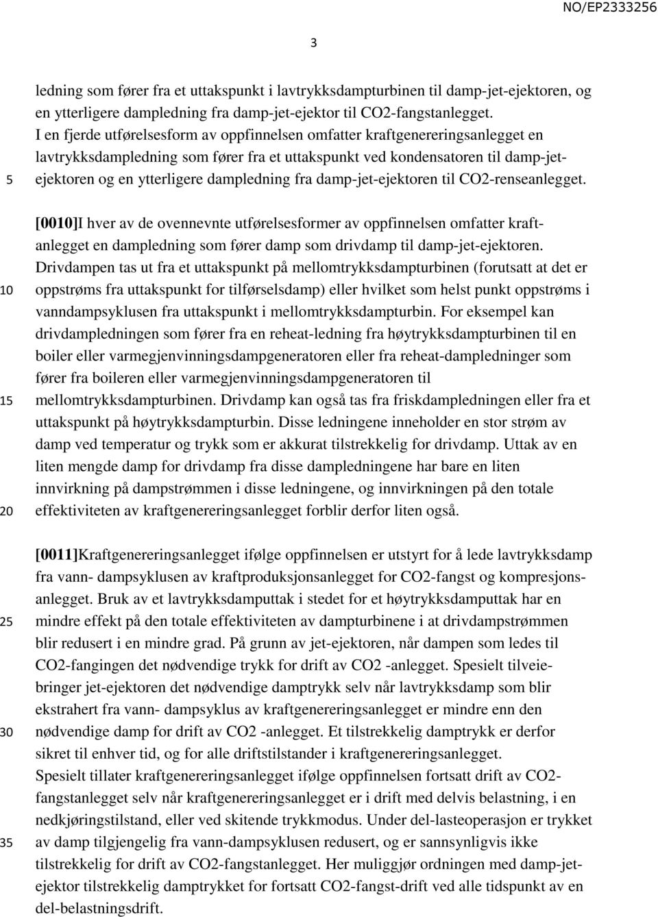 fra damp-jet-ejektoren til CO2-renseanlegget.