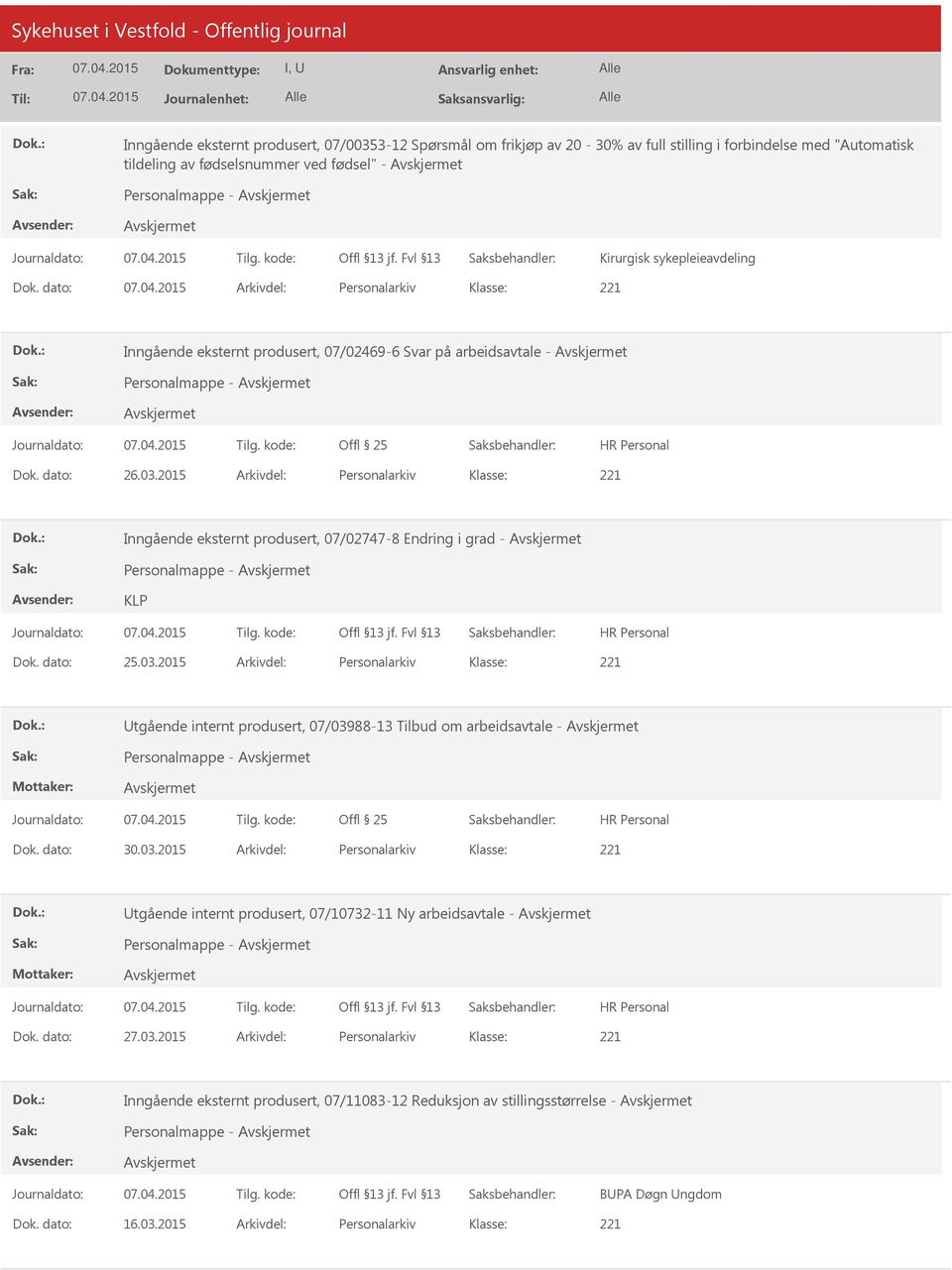 2015 Arkivdel: Personalarkiv Inngående eksternt produsert, 07/02747-8 Endring i grad - Personalmappe - Dok. dato: 25.03.