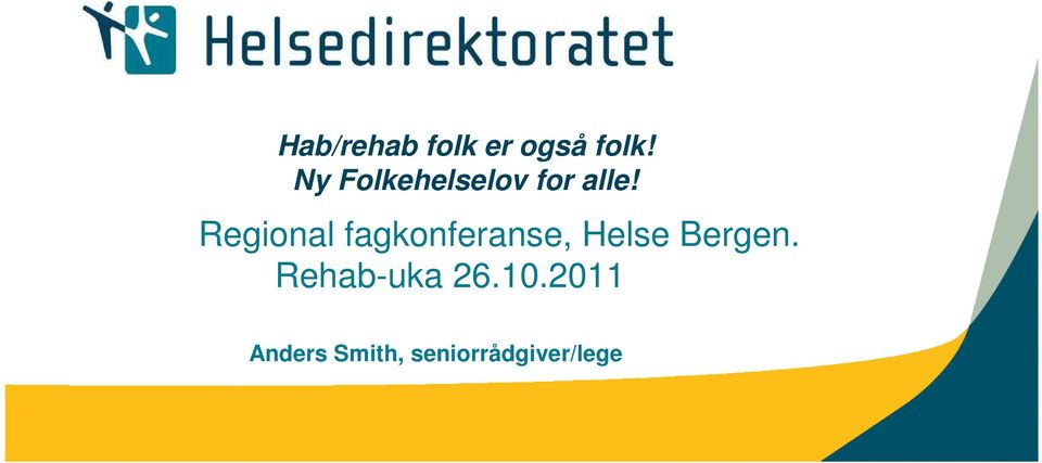 Regional fagkonferanse, Helse Bergen.