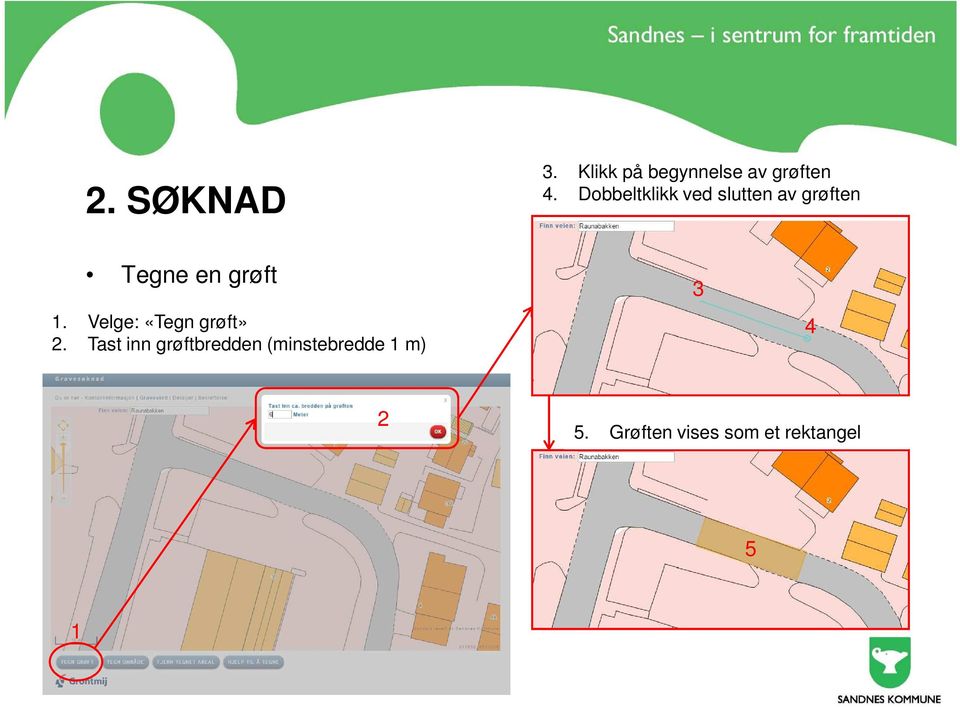 1. Velge: «Tegn grøft» 2.