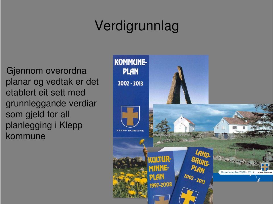 grunnleggande verdiar som gjeld for