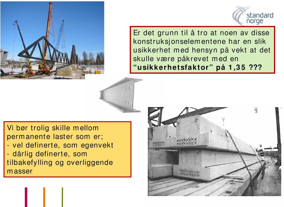 grunn til å tro at noen av disse konstruksjonselementene har en slik