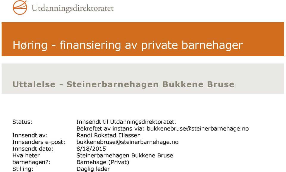 no Innsendt av: Randi Rokstad Eliassen Innsenders e-post: bukkenebruse@steinerbarnehage.