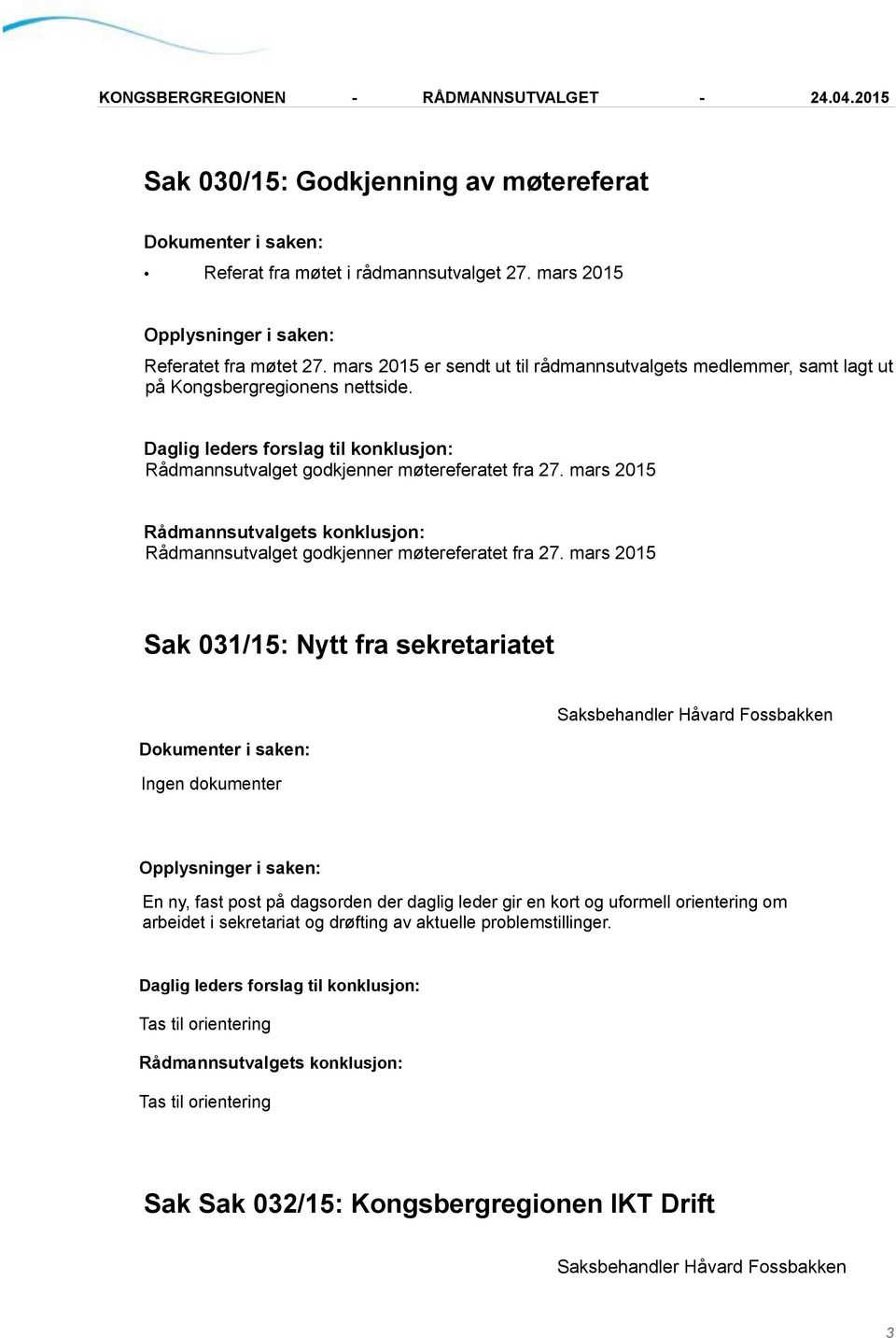 mars 2015 Rådmannsutvalget godkjenner møtereferatet fra 27.