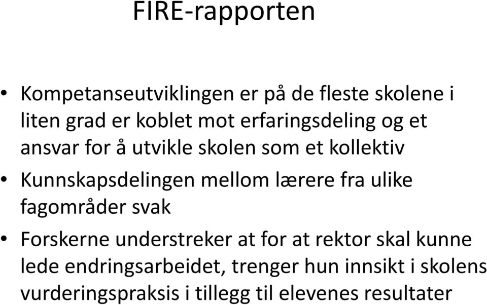 lærere fra ulike fagområder svak Forskerne understreker at for at rektor skal kunne lede