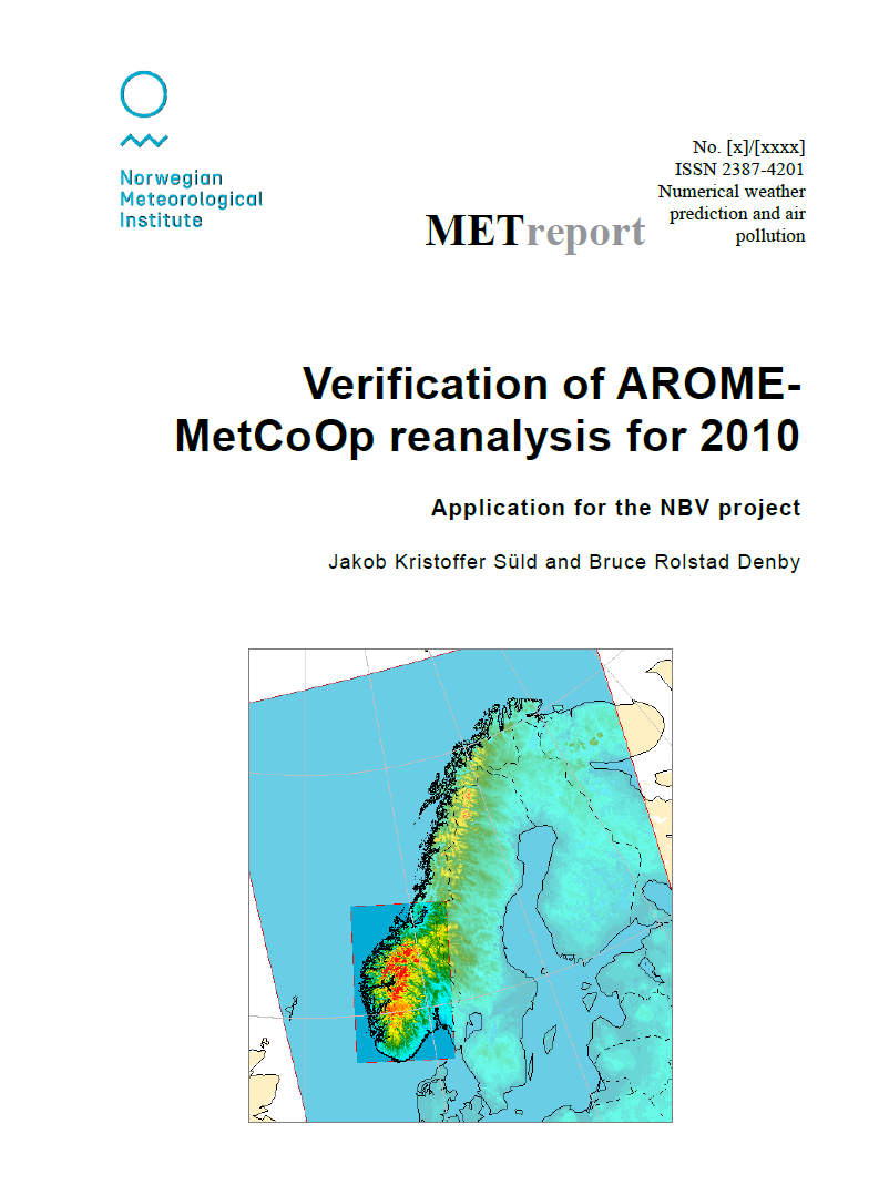AP3: Meteorologi MET skal produsere operasjonelle meteorologiske felter for hele Norge med en oppløsning av 2,5x2,5 km 2 I tillegg skal MET produsere høy oppløsnings meteorologidata i 1x1km2