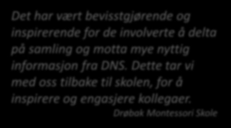 Det har vært bevisstgjørende og inspirerende for de involverte å delta på samling og motta mye nyttig informasjon fra DNS.