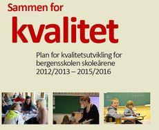 «Sammen for kvalitet» Bergen kommune en ansvarlig skoleeier Et «helhetlig system for kvalitetsutvikling» Definere