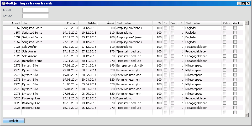 Overføre Fravær fra web til windows: Skriv inn Godkjenning i søkefeltet, søk og du får to valg. Du har tilgang til Godkjenning av fravær på web. Velg det.