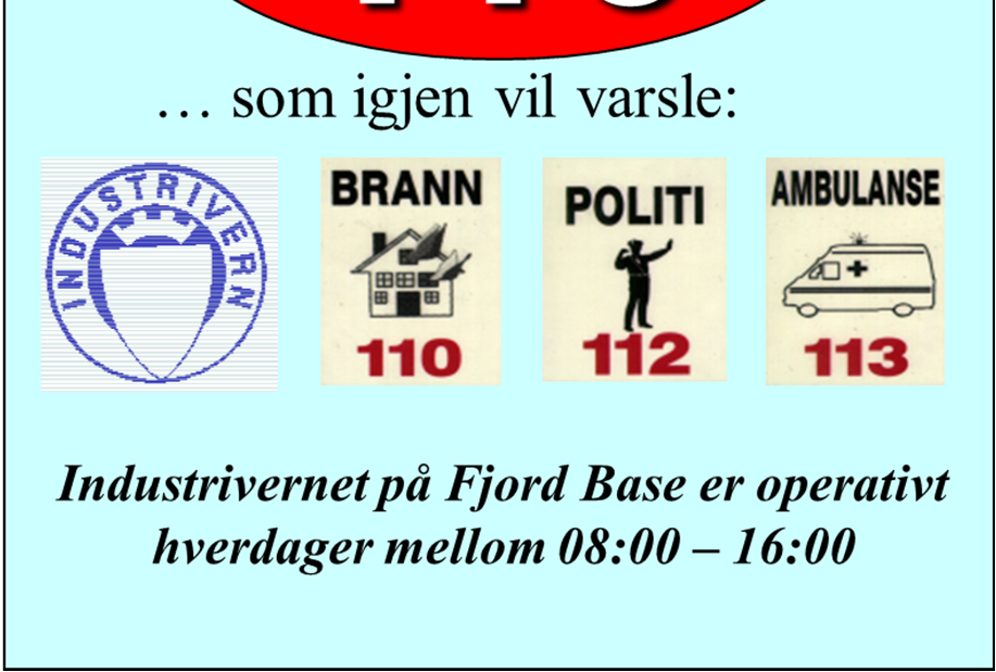 Viktige telefonnumre på basen: Fjord Base AS: Industrivernleder: Saga Fjordbase AS Adm.dir.