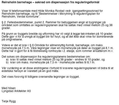 merknader er den 7.11.2007, dersom det kommer nabomarknader vil disse bli fremlagt på møte. Det søkes om dispensasjon fra reguleringsbestemmelsenes 2 vedr.