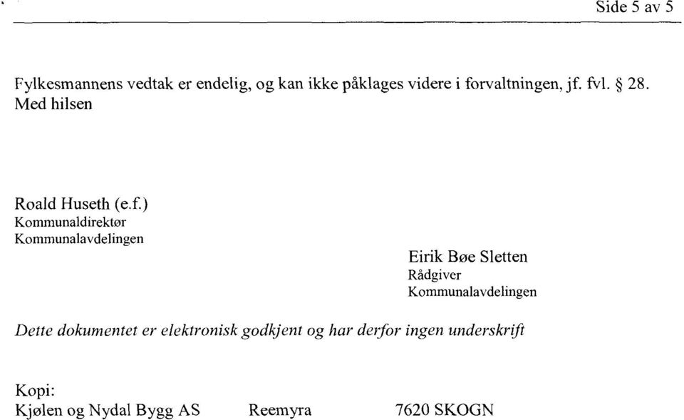 Kommunalavdelingen Eirik Bøe Sletten Rådgiver Kommunalavdelingen Dette dokumentet er