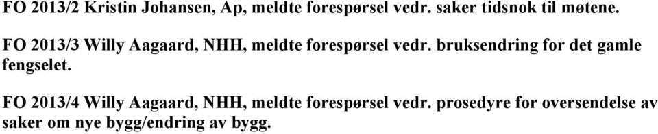 FO 2013/3 Willy Aagaard, NHH, meldte forespørsel vedr.