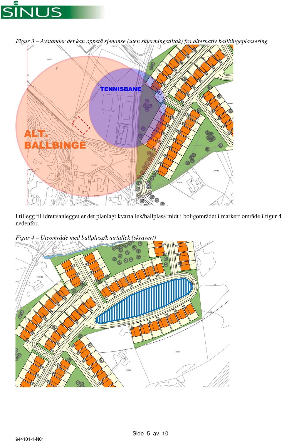 planlagt kvartallek/ballplass midt i boligområdet i markert område i