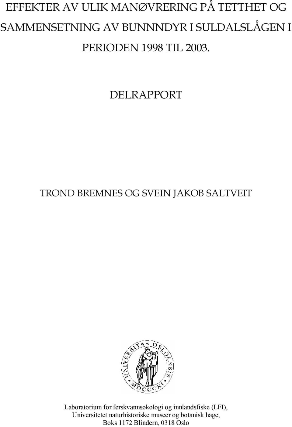 DELRAPPORT TROND BREMNES OG SVEIN JAKOB SALTVEIT Laboratorium for