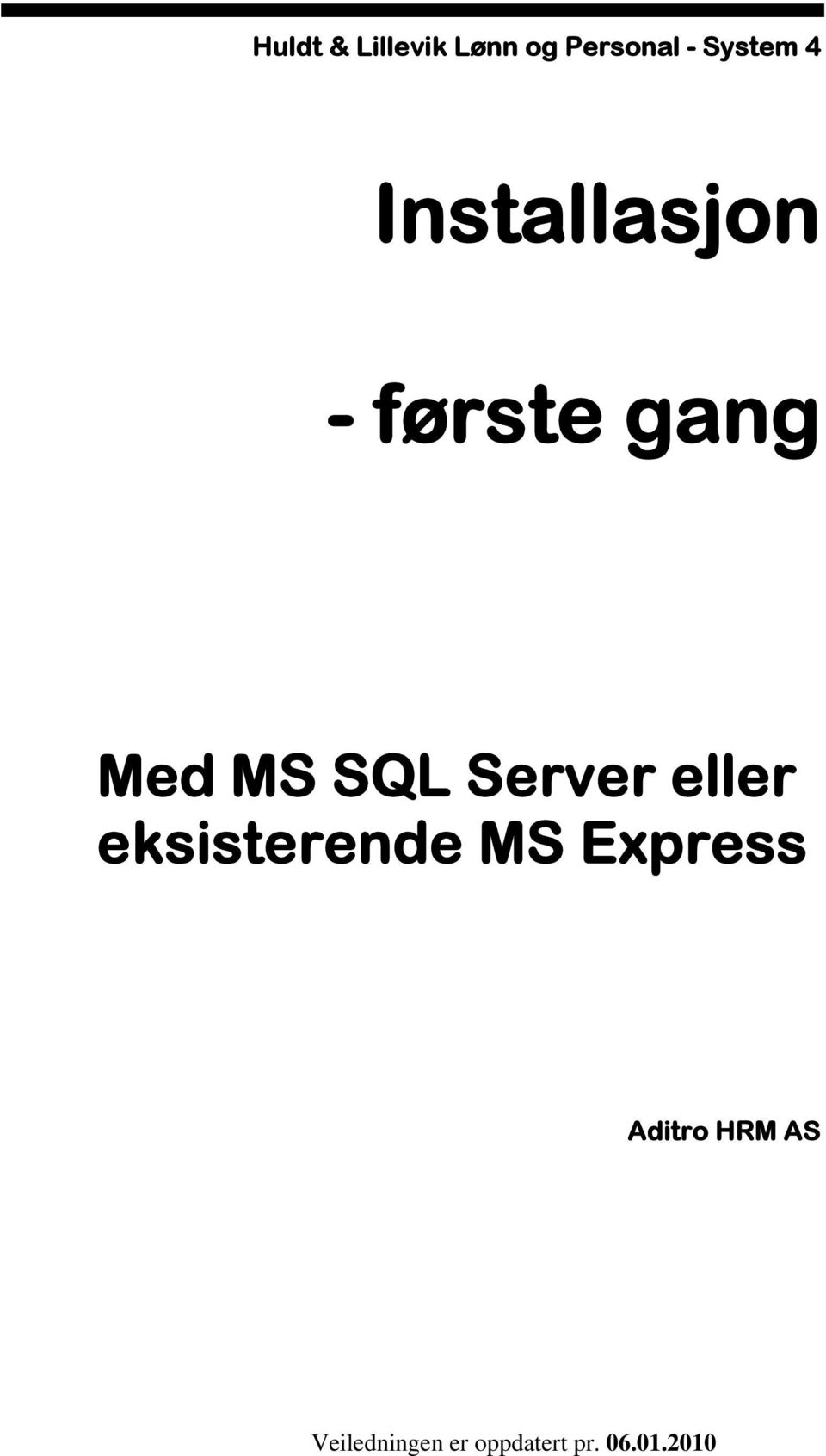 Server eller eksisterende MS Express Aditro