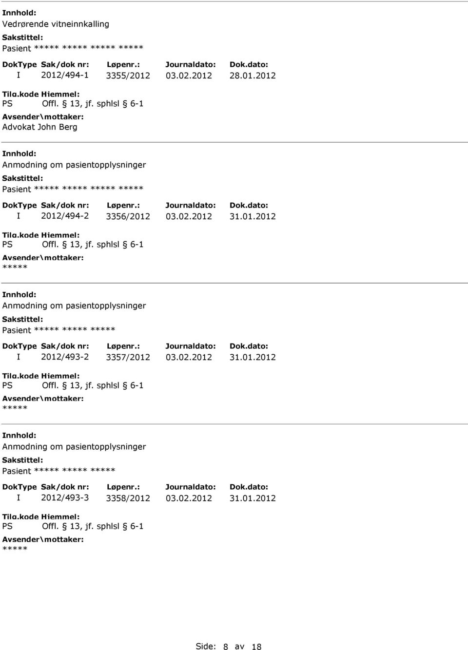 2012 Anmodning om pasientopplysninger 2012/494-2 3356/2012