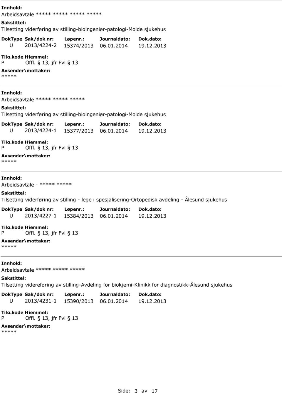 viderføring av stilling - lege i spesjalisering-ortopedisk avdeling - Ålesund sjukehus 2013/4227-1 15384/2013 Arbeidsavtale
