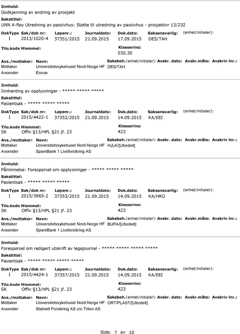 2015 KA/EE Avs./mottaker: Navn: Saksbeh. Avskr. dato: Avskr.måte: Avskriv lnr.