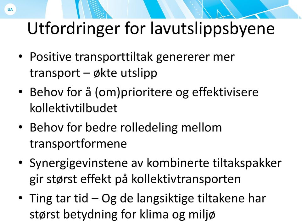 rolledeling mellom transportformene Synergigevinstene av kombinerte tiltakspakker gir størst