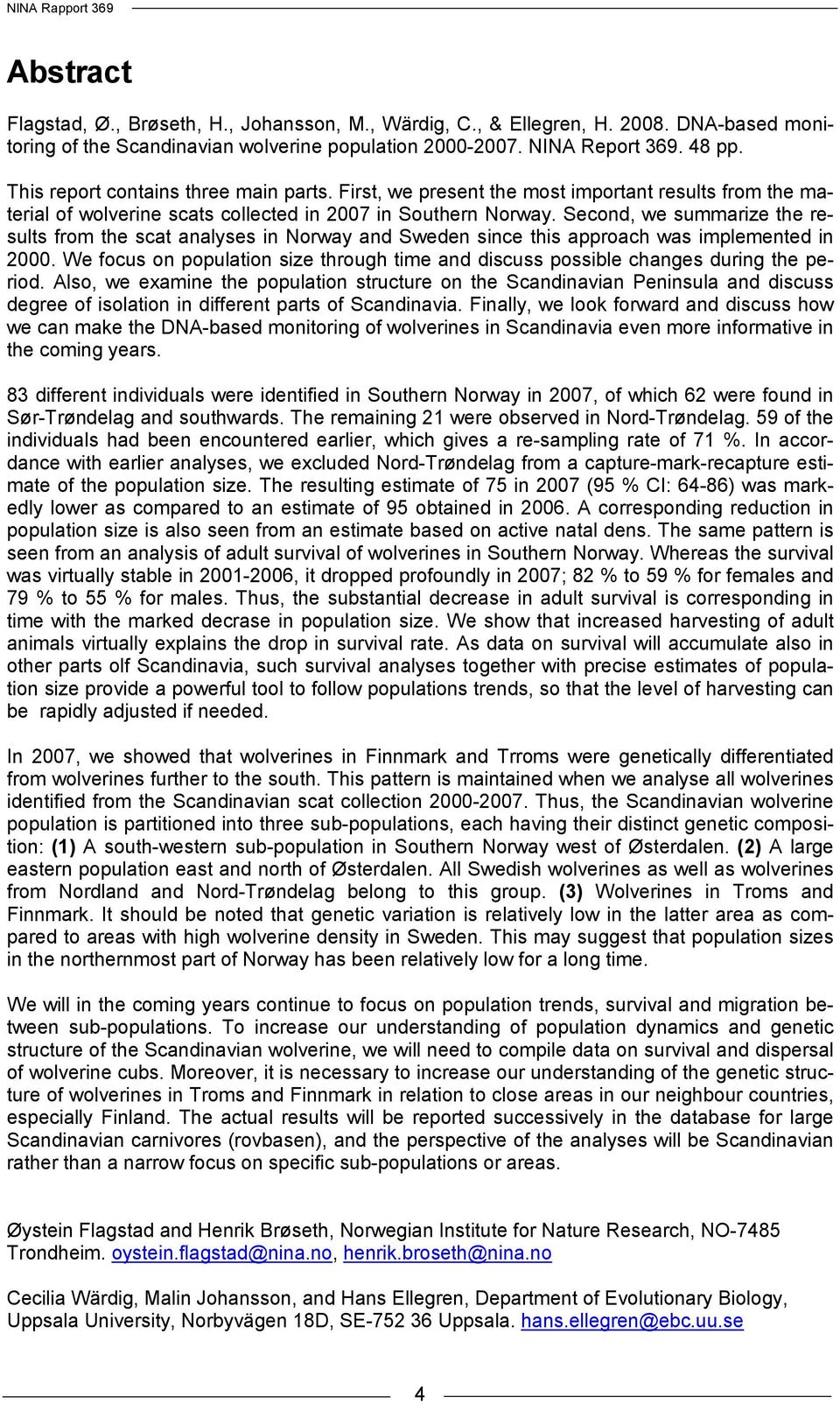 Second, we summarize the results from the scat analyses in Norway and Sweden since this approach was implemented in 2000.