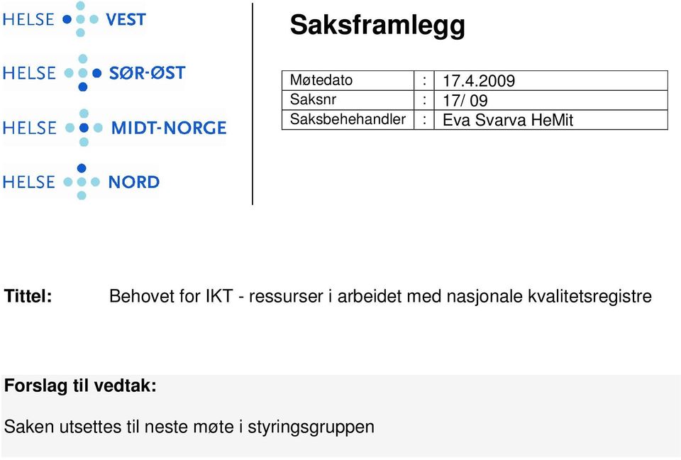 Tittel: Behovet for IKT - ressurser i arbeidet med