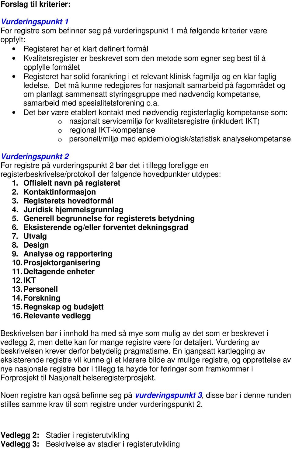 Det må kunne redegjøres for nas