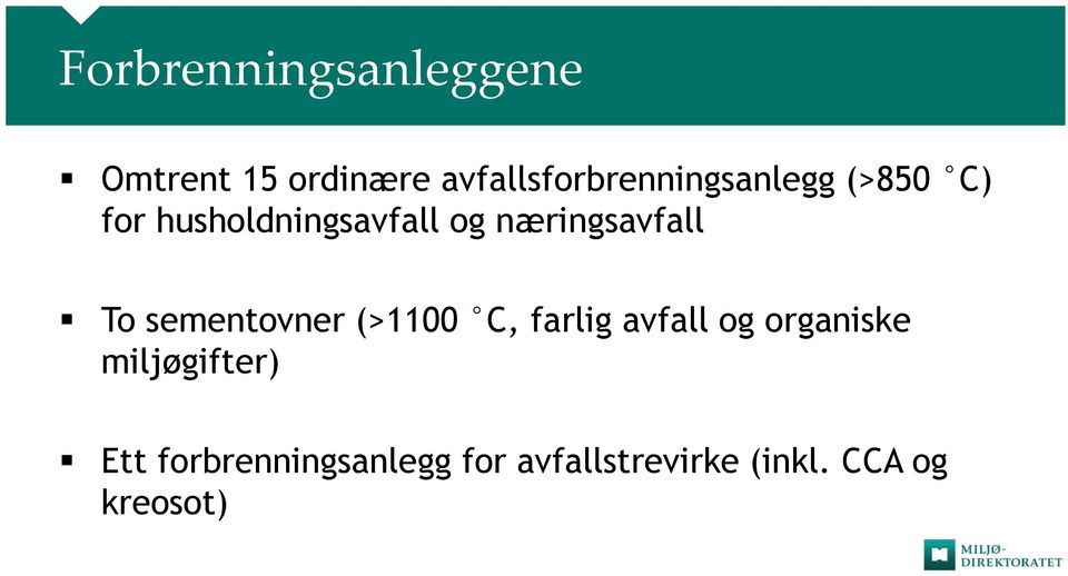 næringsavfall To sementovner (>1100 C, farlig avfall og