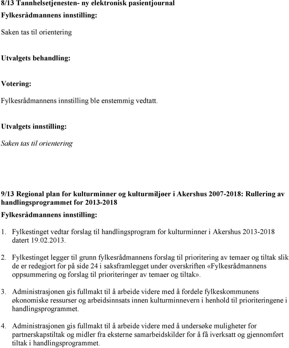 Fylkestinget vedtar forslag til handlingsprogram for kulturminner i Akershus 20